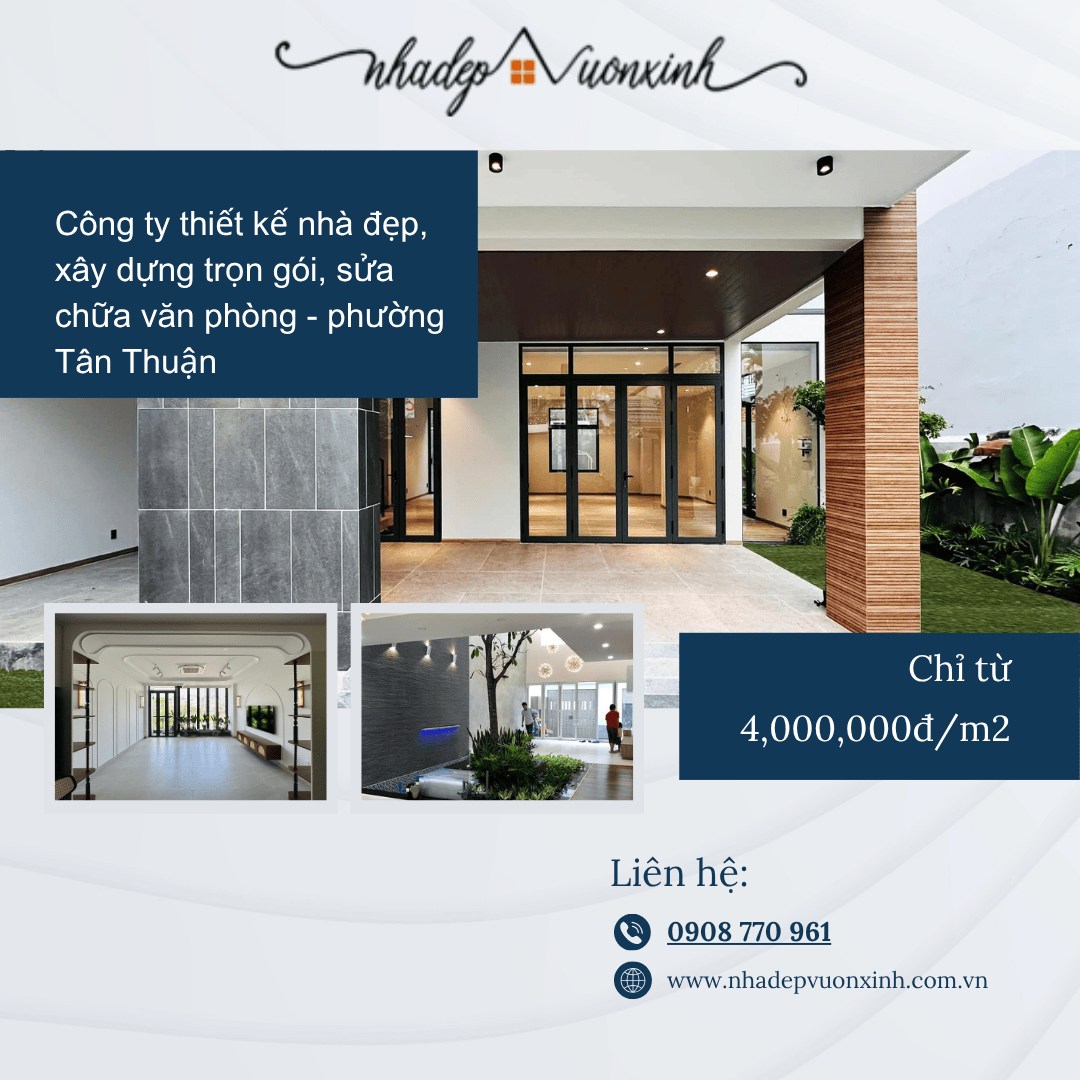  Công ty thiết kế nhà đẹp, xây dựng trọn gói, sửa chữa văn phòng phường Tân Thuận
